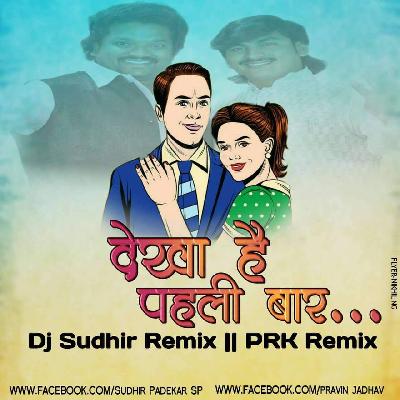 DEKHA HAIN PAHLI BAAR - DJ SUDHIR REMIX & PRK REMIX